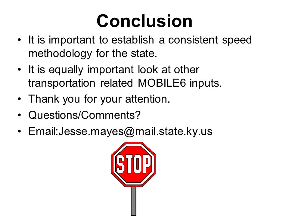 Conclusion It is important to establish a consistent speed methodology for the state.