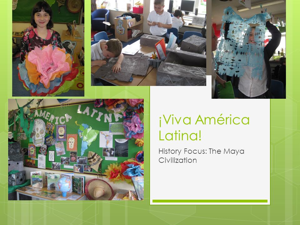¡Viva América Latina! History Focus: The Maya Civilization