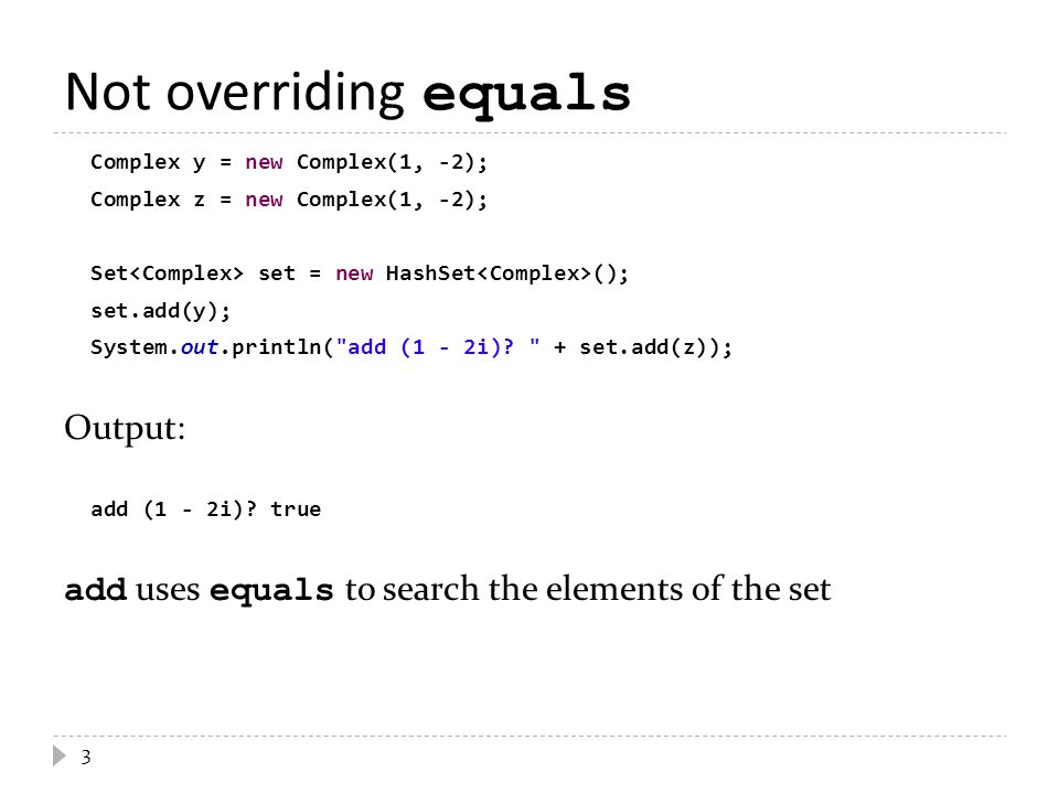 Not overriding equals  what happens if you do not override equals for a  value type class?  all of the Java collections will fail in confusing ways  ppt download