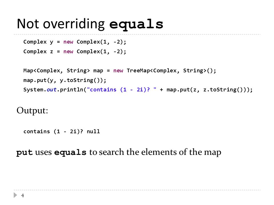 Not overriding equals  what if you do not override equals a value type class? all of the Java collections will fail in confusing ways ppt