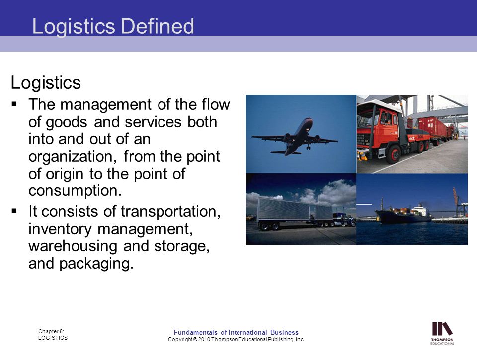 Chapter 8: LOGISTICS Fundamentals of International Business Copyright ...