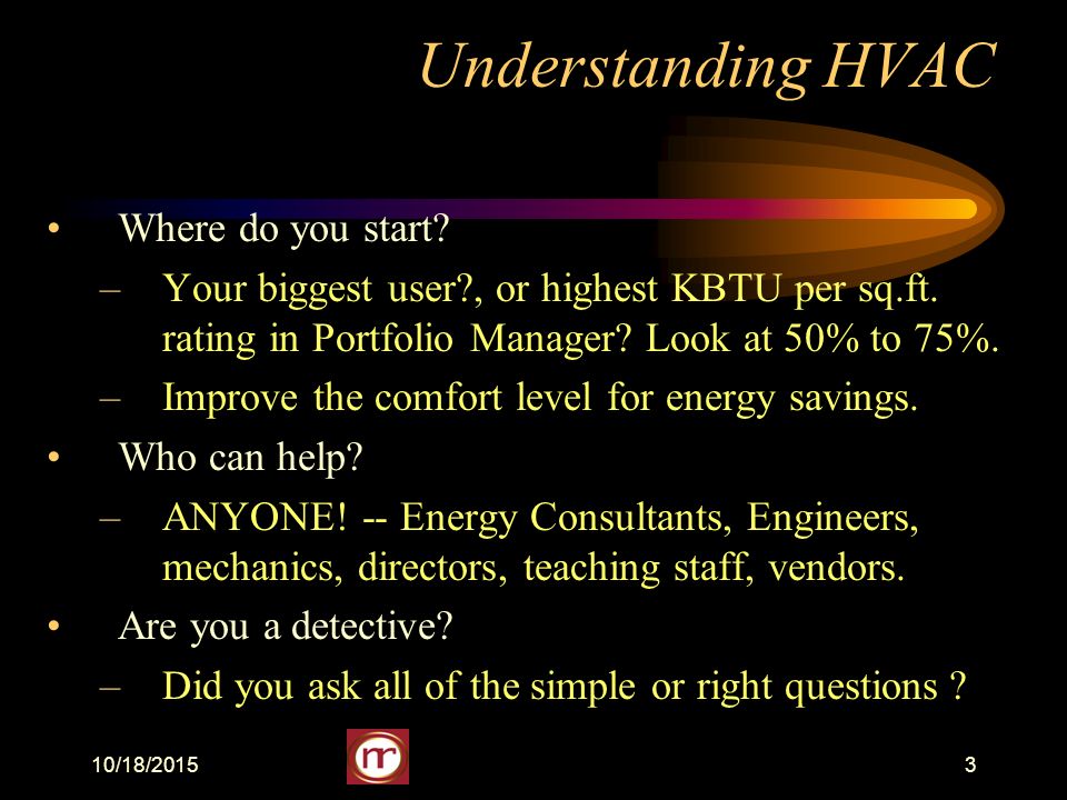 10/18/20153 Understanding HVAC Where do you start.
