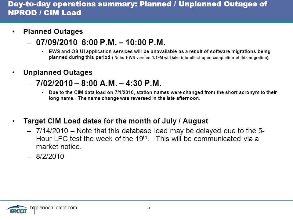 5 Day-to-day operations summary: Planned / Unplanned Outages of NPROD / CIM Load Planned Outages –07/09/2010 6:00 P.M.