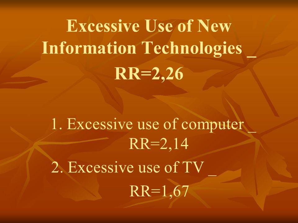 Excessive Use of New Information Technologies _ RR=2,26 1.