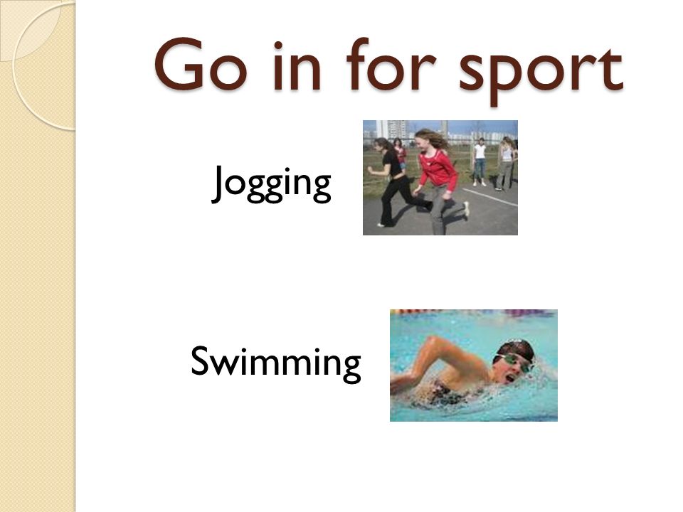 I go in for sport. Go in for Sport. Swimming презентация на английском. Картинки to go in for Sports. To go in for.