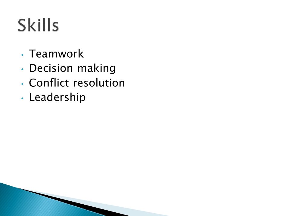 Teamwork Decision making Conflict resolution Leadership