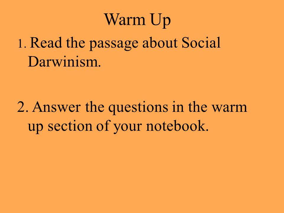Warm Up 1. Read the passage about Social Darwinism.