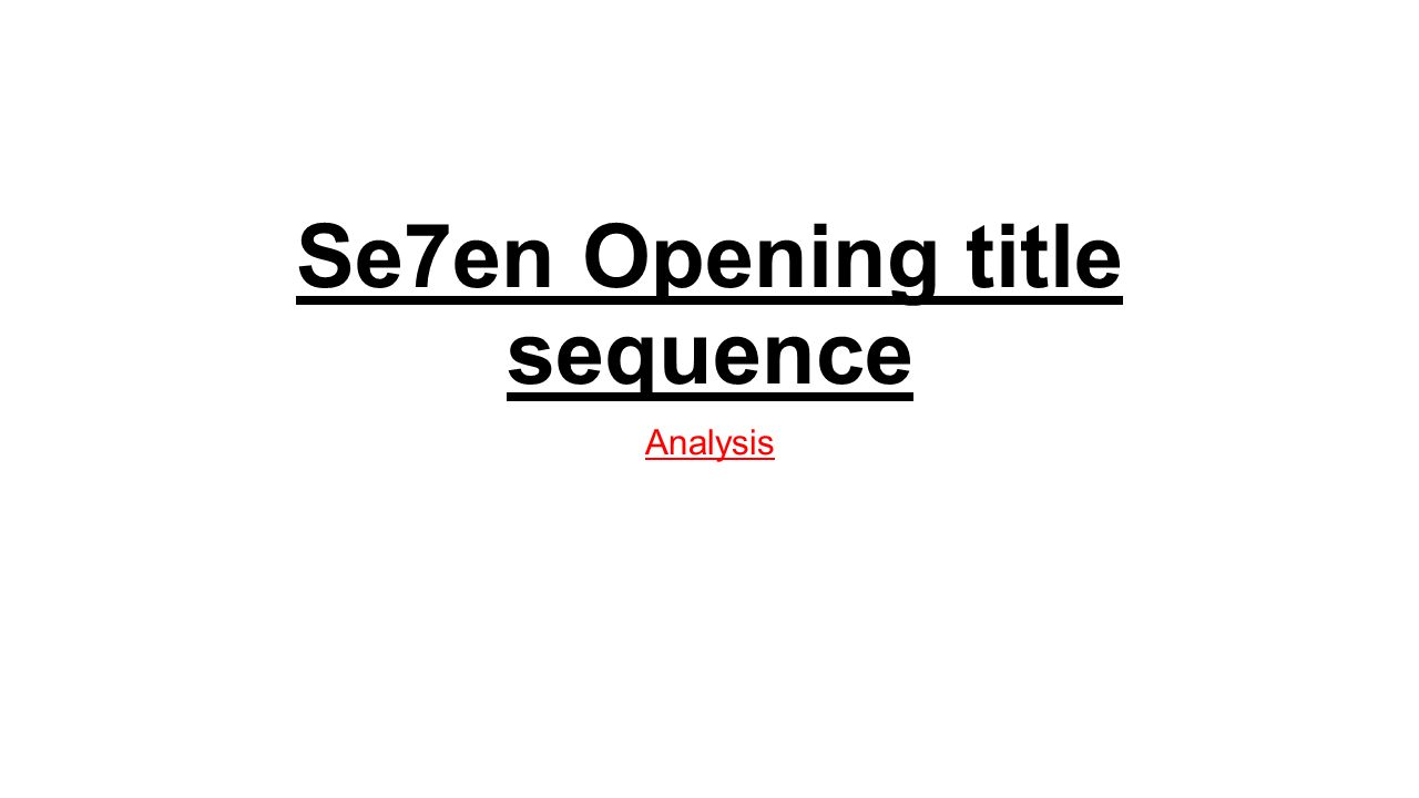 Se7en Opening title sequence Analysis