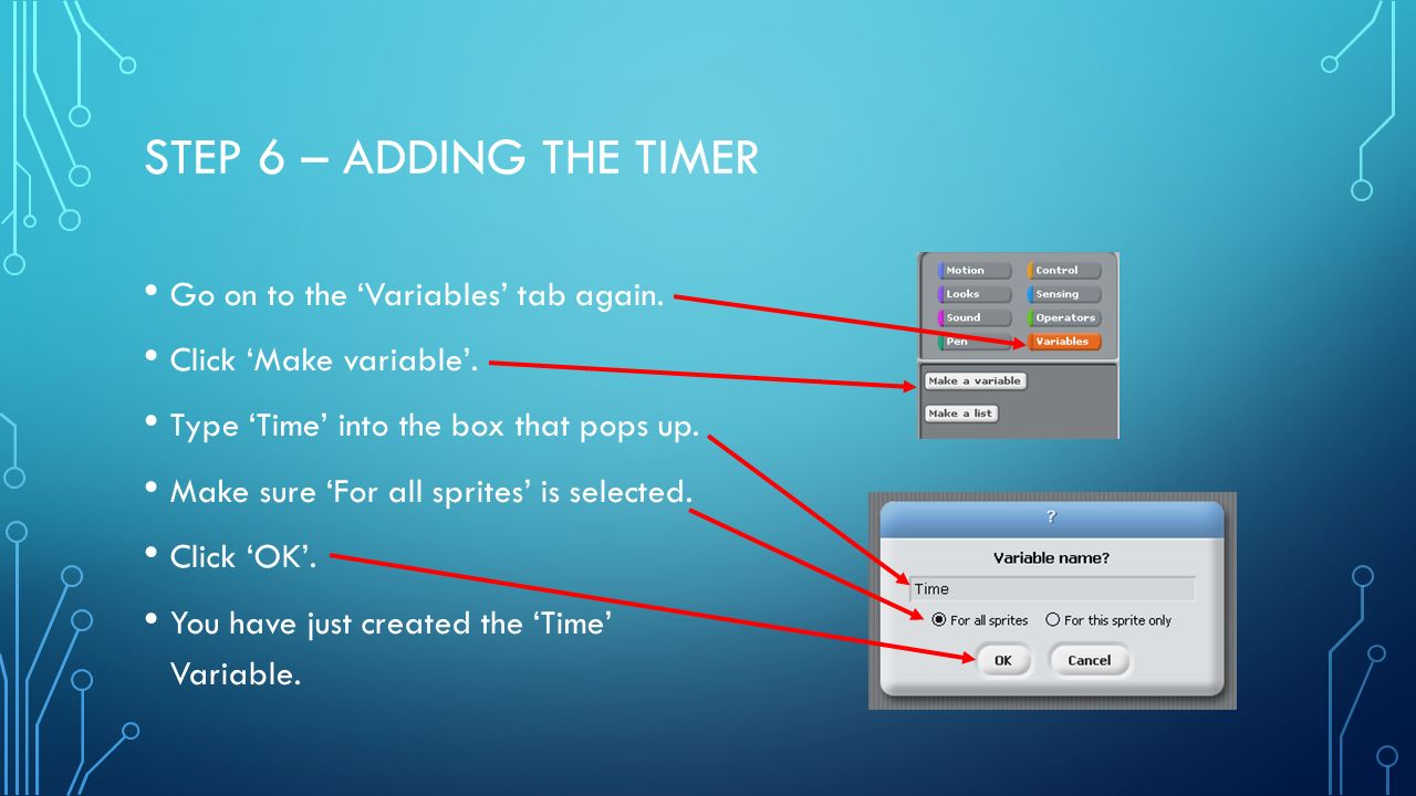 STEP 6 – ADDING THE TIMER Go on to the ‘Variables’ tab again.