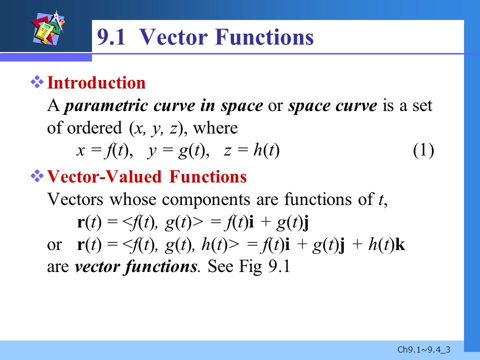 Vector Calculus Chapter 9 1 9 4 Ch9 1 9 4 2 Contents 9 1 Vector Functions 9 1 Vector Functions 9 2 Motion In A Curve 9 2 Motion In A Curve Ppt Download