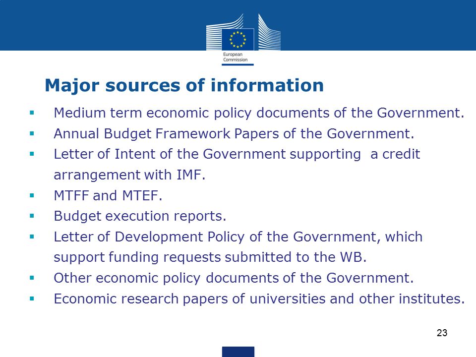 Major sources of information  Medium term economic policy documents of the Government.