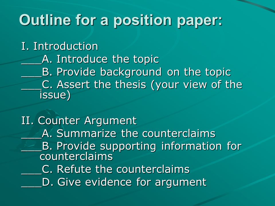 Outline for a position paper: I. Introduction ___A.