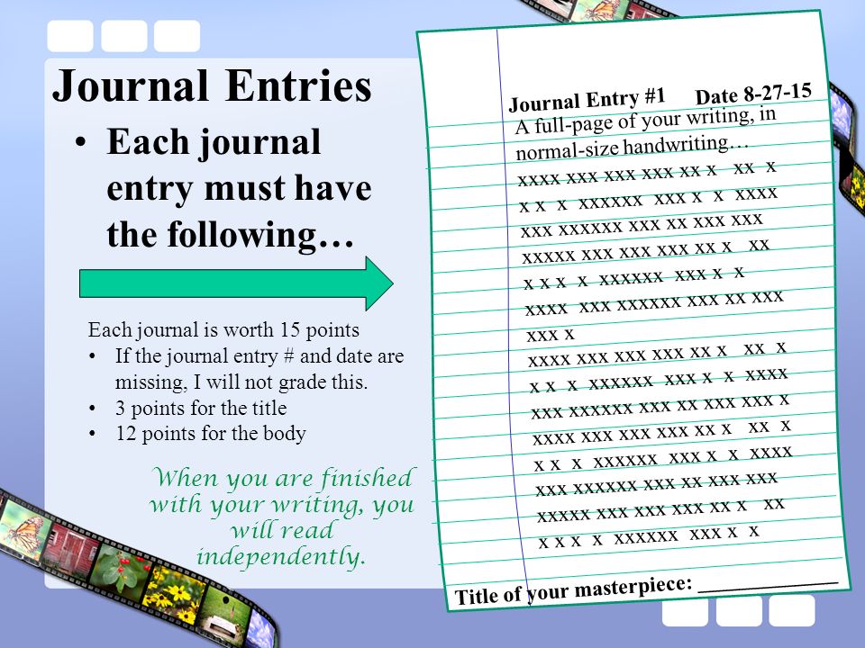 Journal Entries Each journal entry must have the following 