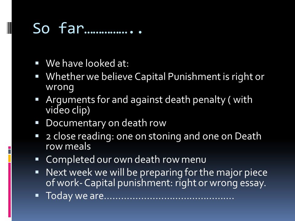Capital punishment for and against. Arguments for and against the Death penalty. Arguments for the Death penalty. Wrong arguments