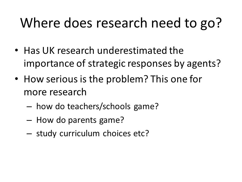 Where does research need to go.