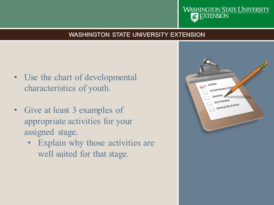 WASHINGTON STATE UNIVERSITY EXTENSION Use the chart of developmental characteristics of youth.