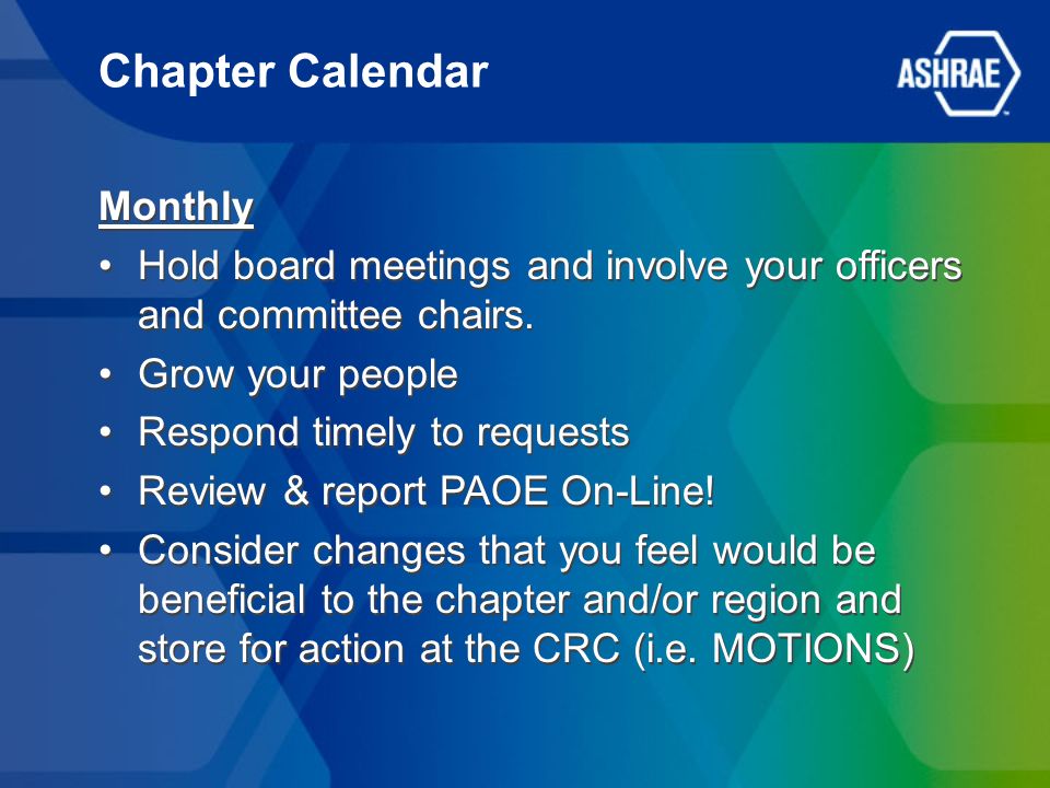 Chapter Calendar Monthly Hold board meetings and involve your officers and committee chairs.