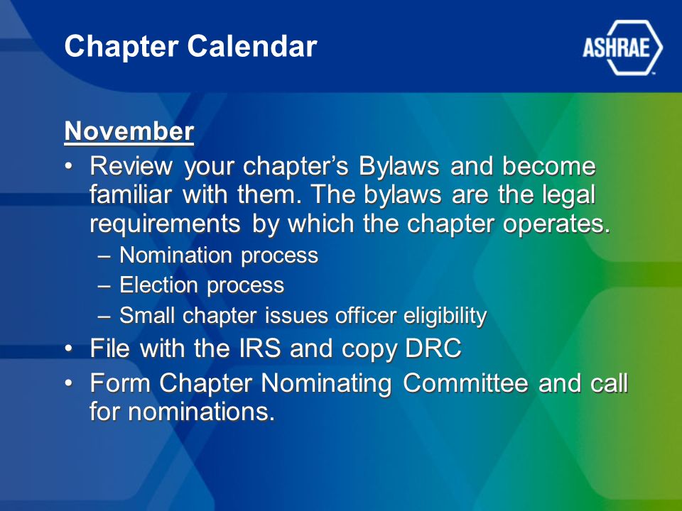 November Review your chapter’s Bylaws and become familiar with them.