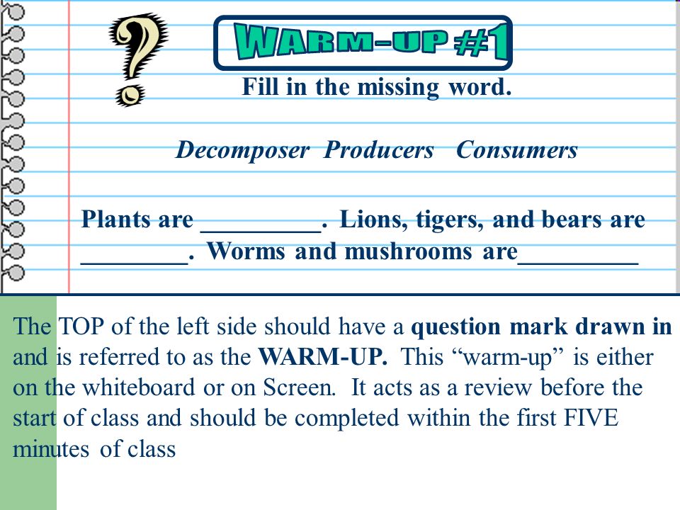 The TOP of the left side should have a question mark drawn in and is referred to as the WARM-UP.