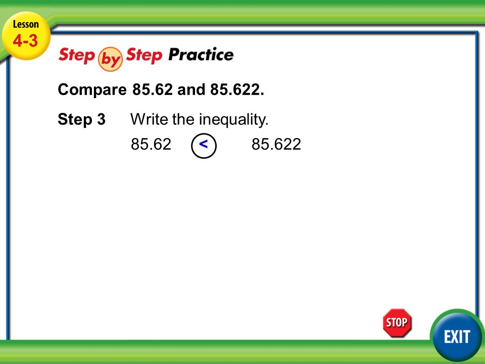 Lesson 4-3 Example Compare and Step 3Write the inequality <