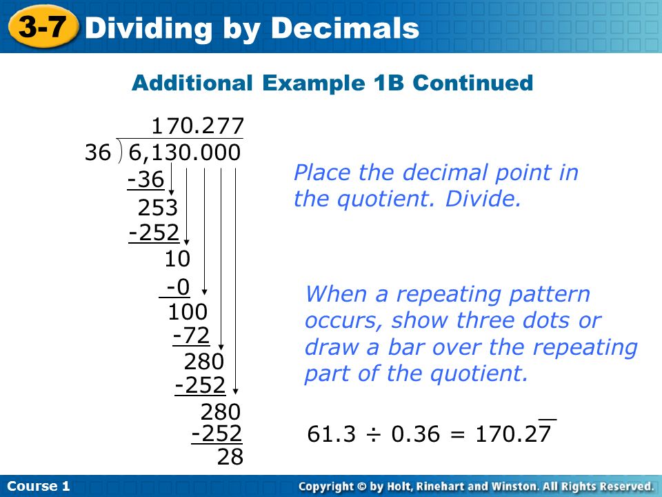 Course Dividing by Decimals Additional Example 1B Continued Place the decimal point in the quotient.