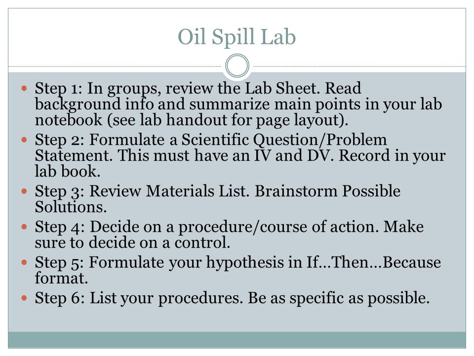 Oil Spill Lab Step 1: In groups, review the Lab Sheet.