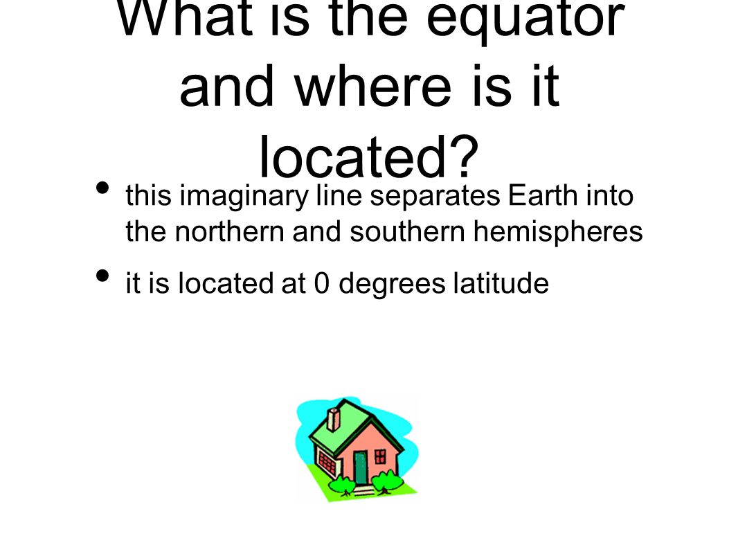 What is the equator and where is it located.