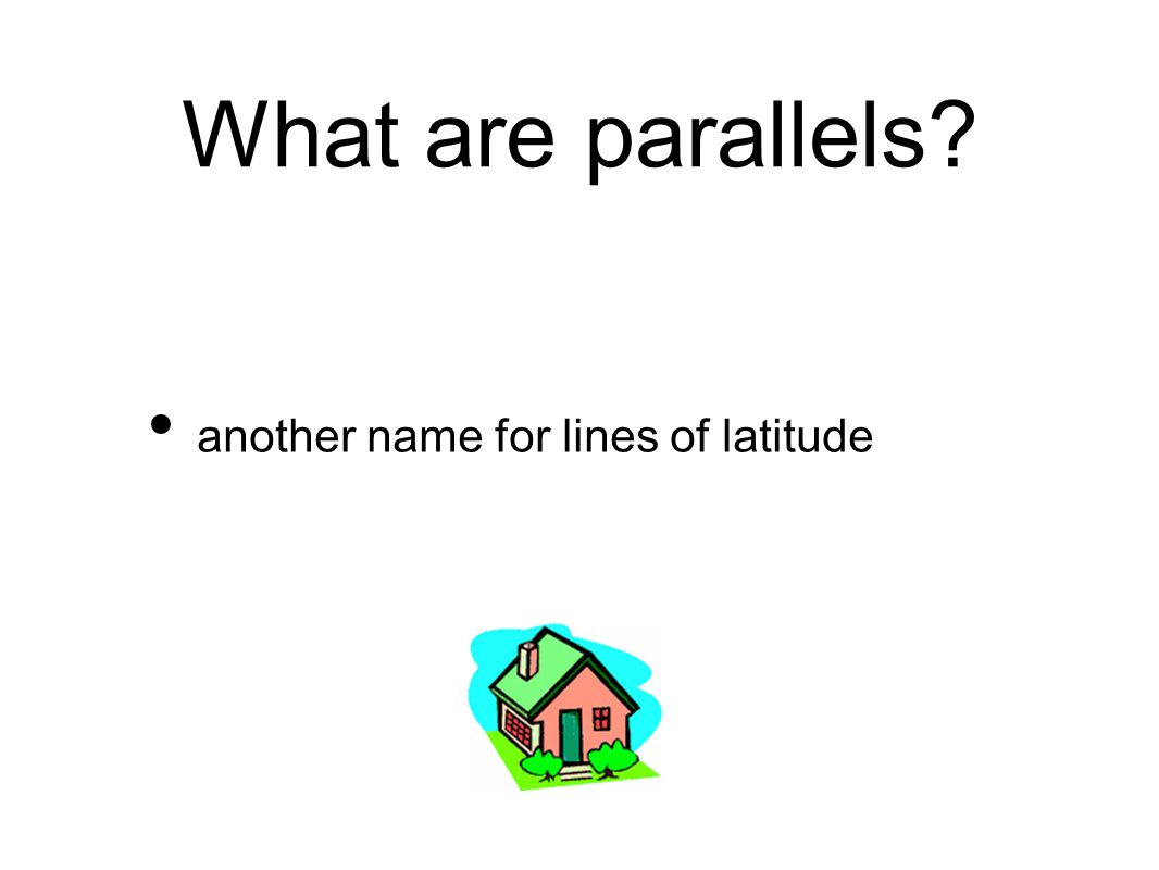 What are parallels another name for lines of latitude