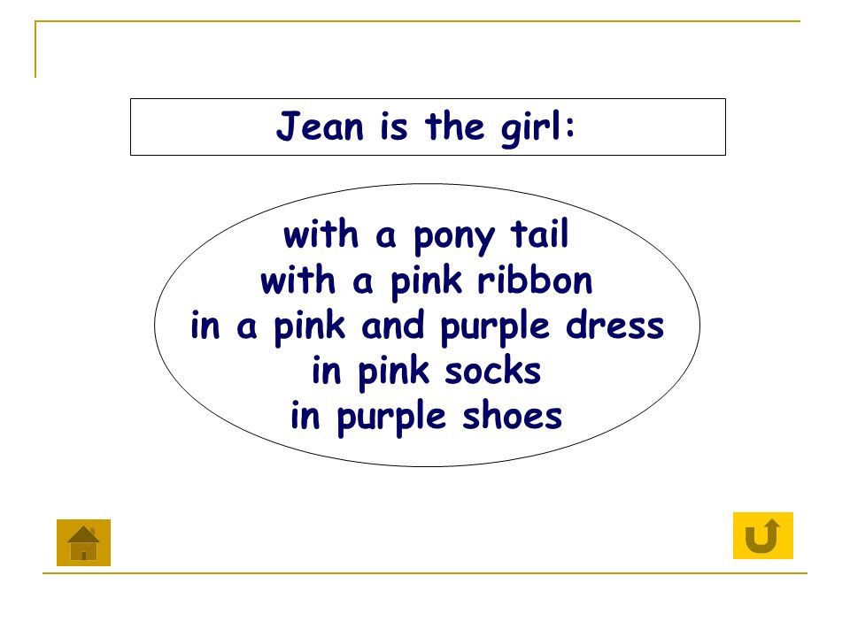Jean is the girl: with a pony tail with a pink ribbon in a pink and purple dress in pink socks in purple shoes