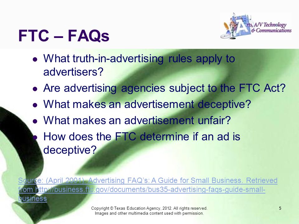FTC – FAQs What truth-in-advertising rules apply to advertisers.