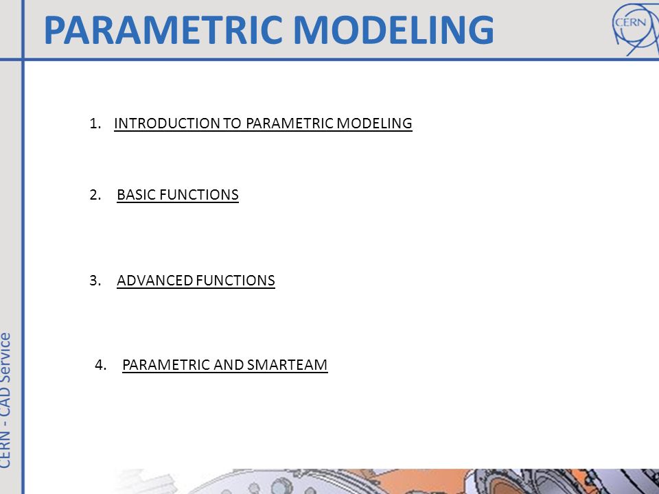 PARAMETRIC MODELING 1.INTRODUCTION TO PARAMETRIC MODELING 2.