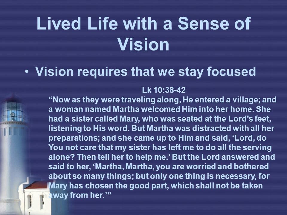 Lived Life With A Sense Of Vision Requires That We Stay Focused Lk 10 Lived Life With A Sense Of Vision Requires That We Stay Focused Lk 10