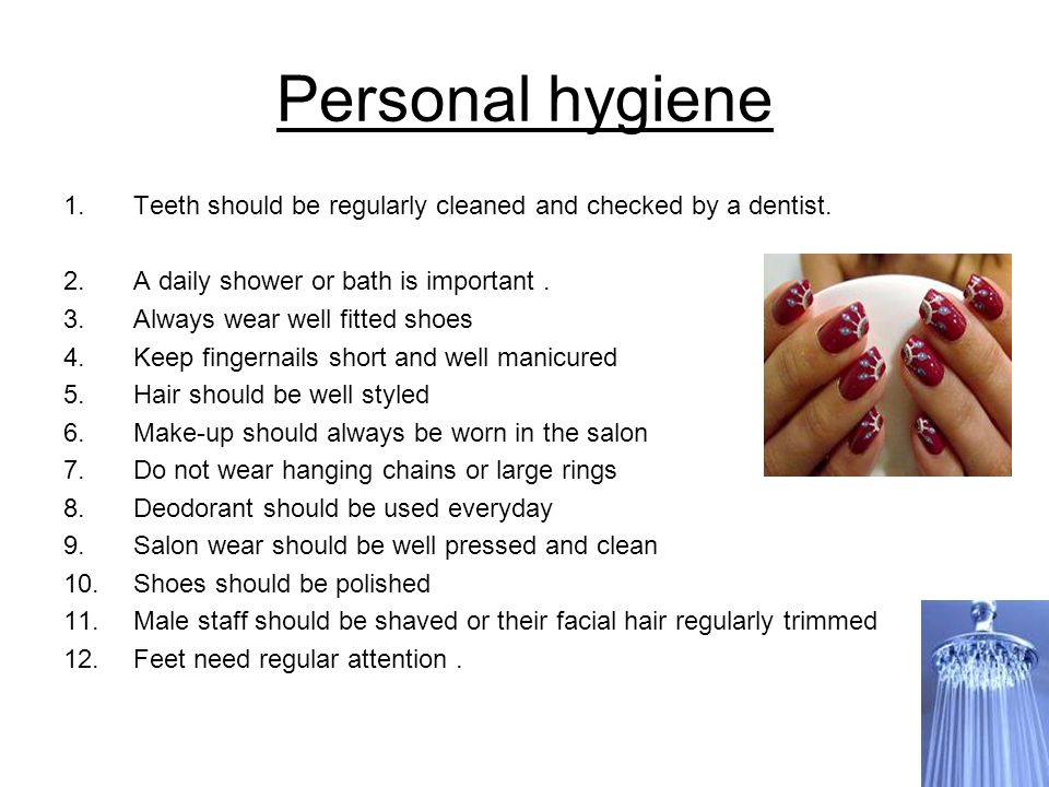 By Georgia Dowson. Personal hygiene  should be regularly cleaned and  checked by a dentist.  daily shower or bath is important.  wear.  - ppt download