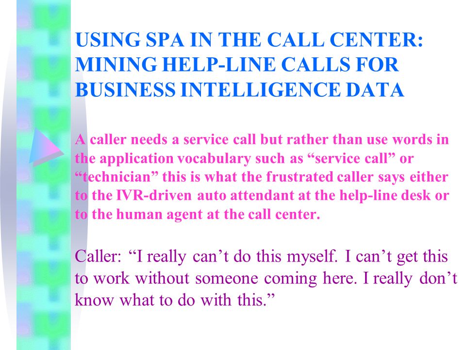 SEQUENCE PACKAGE ANALYSIS: A New Natural Language Understanding Method for Performing Data Mining of Help-Line Calls and Doctor... 