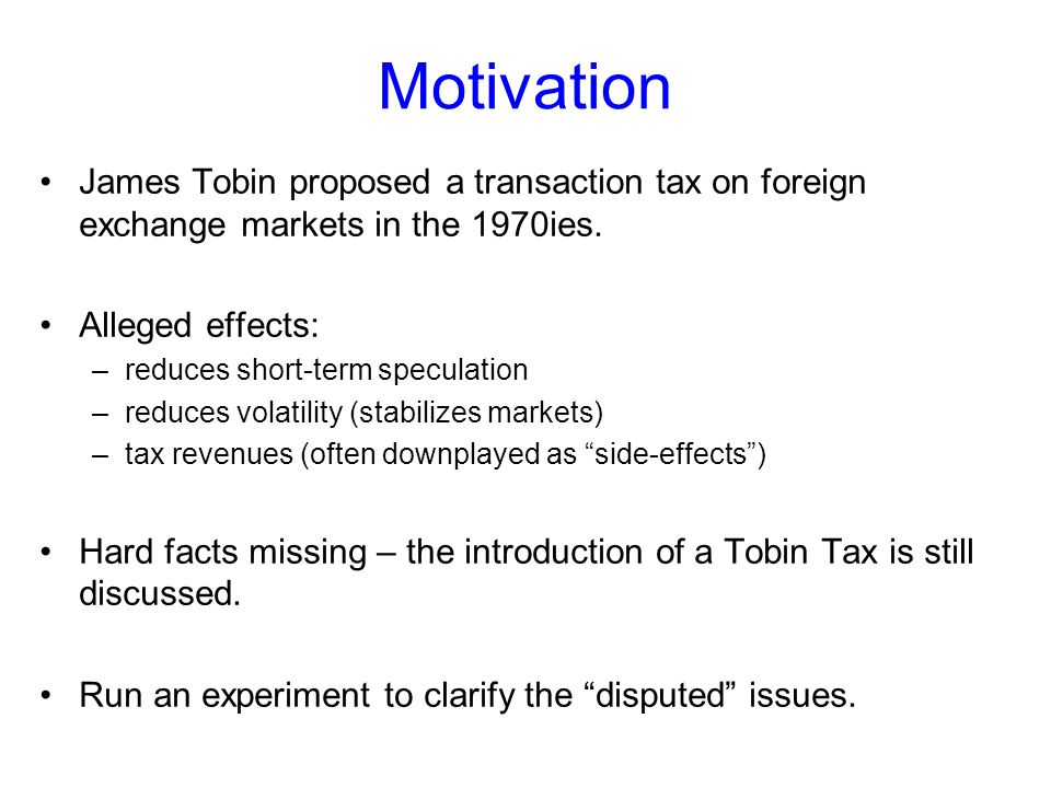 The economic consequences of a Tobin Tax – An experimental analysis Michael  Hanke* Jürgen Huber* Michael Kirchler* Matthias Sutter*,# * University of  Innsbruck. - ppt download