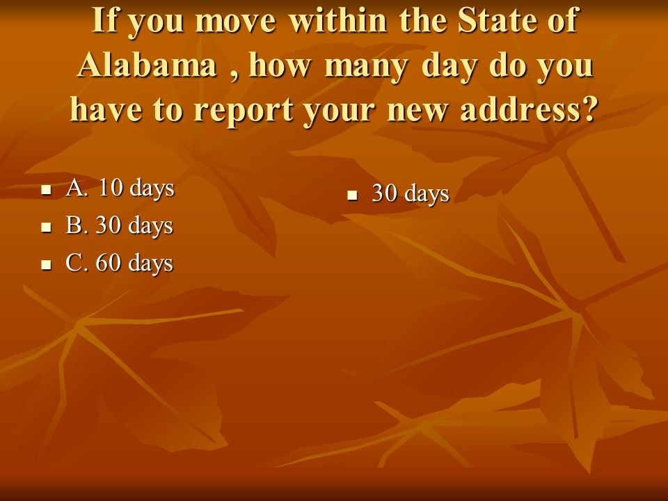 If You Move Within The State Of Alabama How Many Day Do You Have To Report Your New Address A