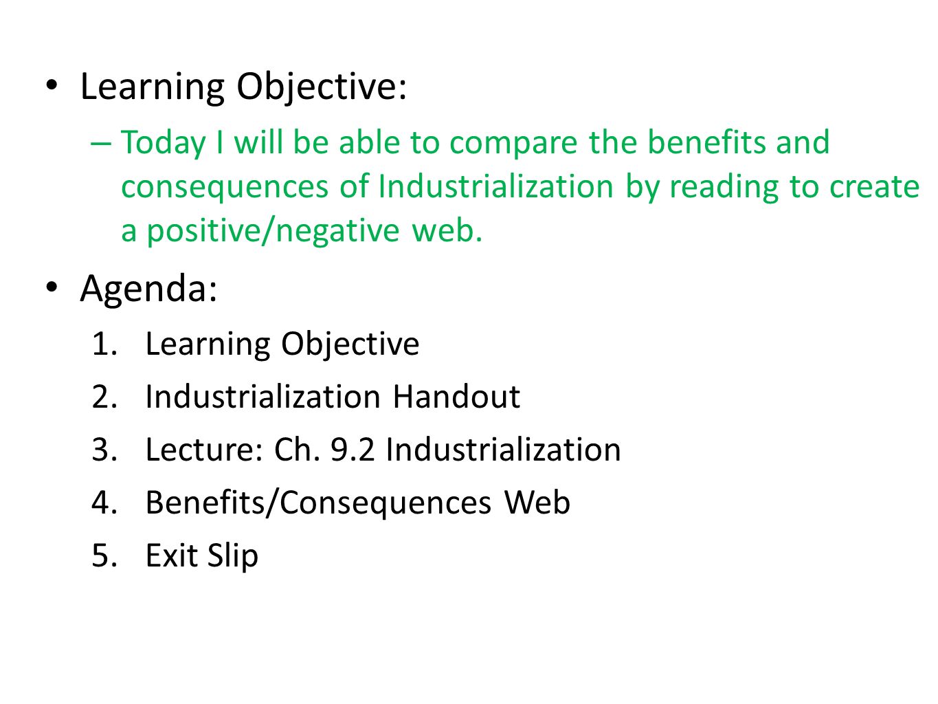 Learning Objective: – Today I will be able to compare the benefits and consequences of Industrialization by reading to create a positive/negative web.