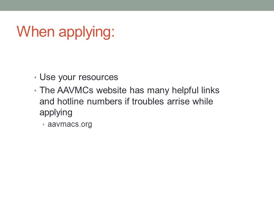THE APPLICATION PROCESS Vet School. The Basics VMCAS VMCAS