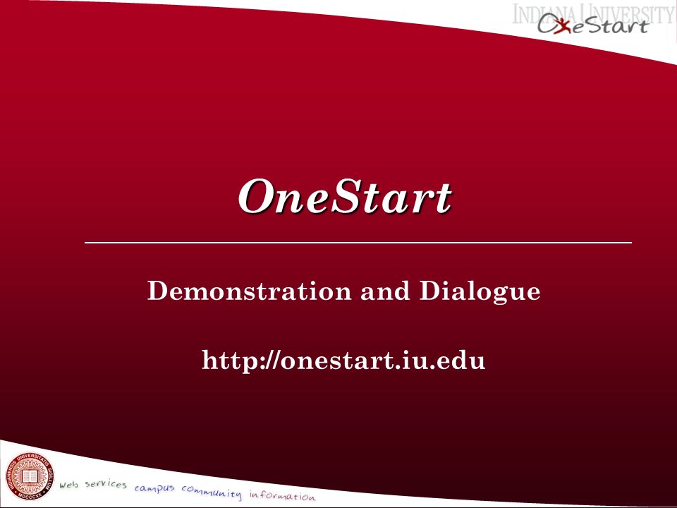 OneStart Demonstration and Dialogue
