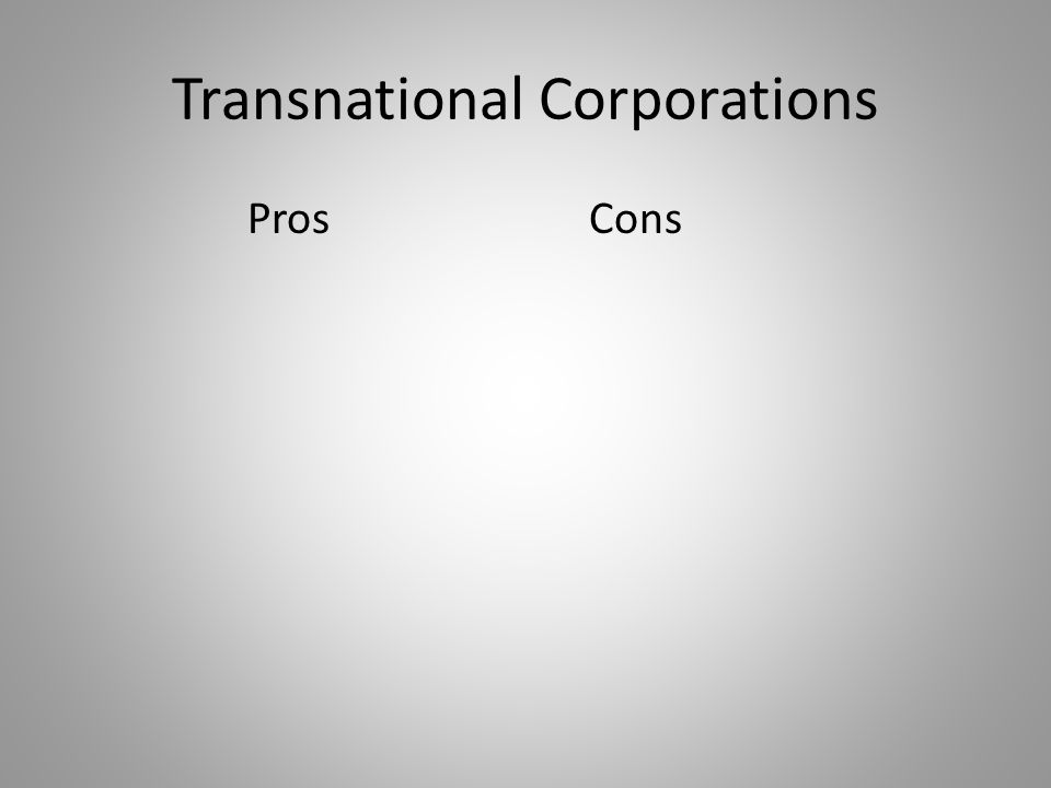 Transnational Corporations ProsCons