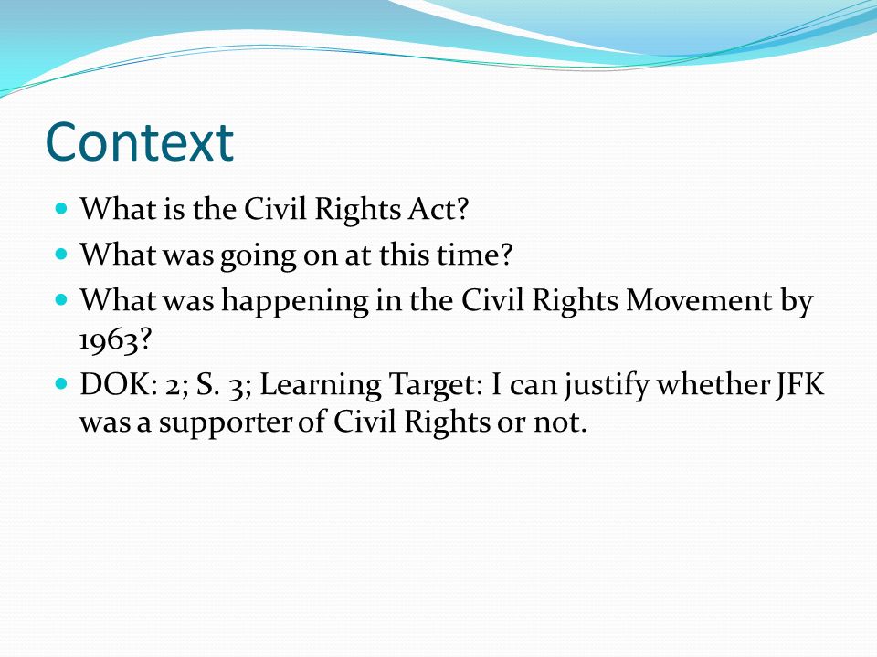 Context What is the Civil Rights Act. What was going on at this time.