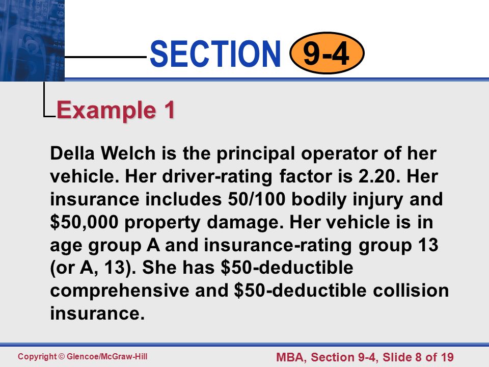 Click to edit Master text styles Second level Third level Fourth level Fifth level 8 SECTION Copyright © Glencoe/McGraw-Hill MBA, Section 9-4, Slide 8 of Della Welch is the principal operator of her vehicle.