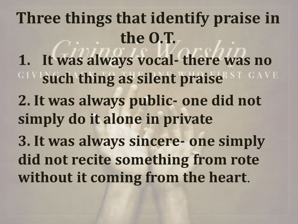 Three things that identify praise in the O.T.