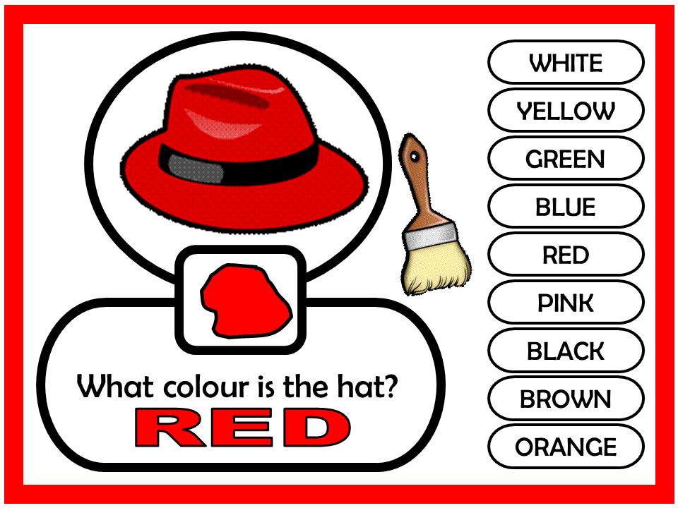 WHITE YELLOW GREEN BLUE RED PINK BLACK BROWN ORANGE What colour is the hat