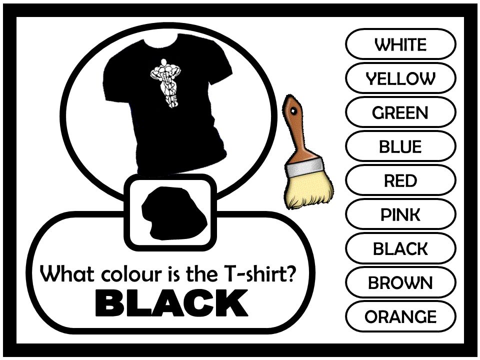 WHITE YELLOW GREEN BLUE RED PINK BLACK BROWN ORANGE What colour is the T-shirt