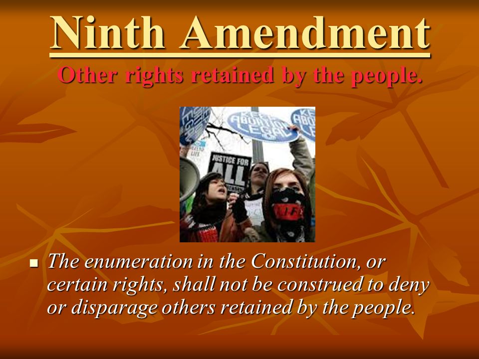 Ninth Amendment Other rights retained by the people.