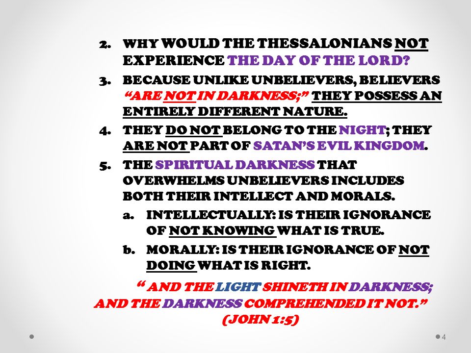 2.WHY WOULD THE THESSALONIANS NOT EXPERIENCE THE DAY OF THE LORD.