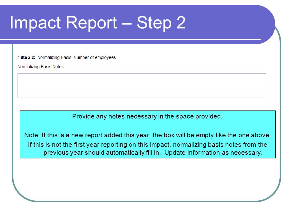 Impact Report – Step 2 Provide any notes necessary in the space provided.