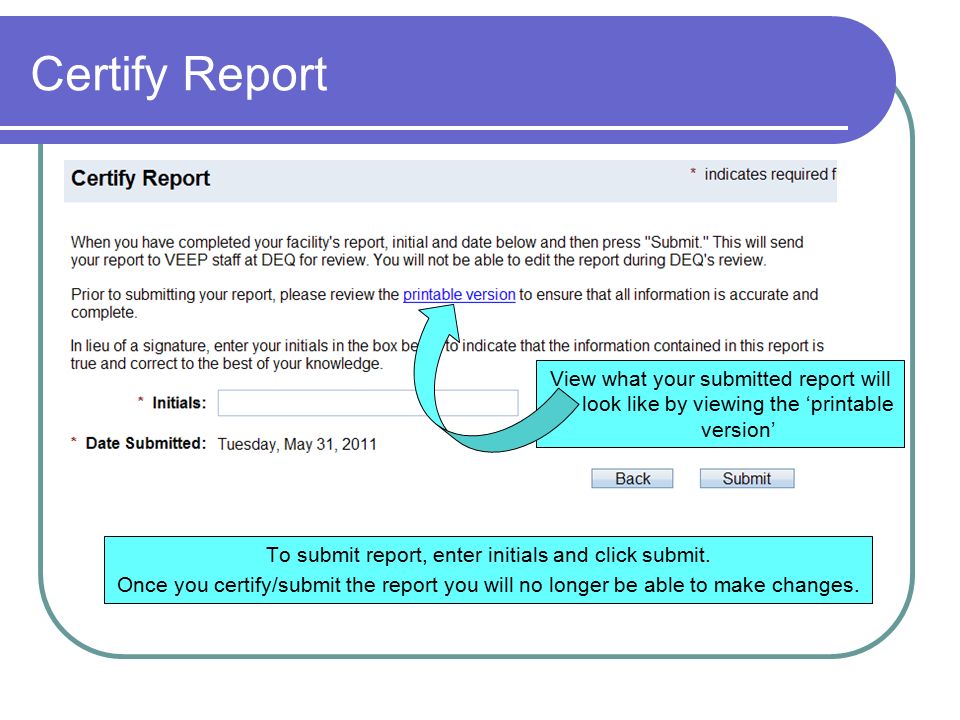 Certify Report To submit report, enter initials and click submit.