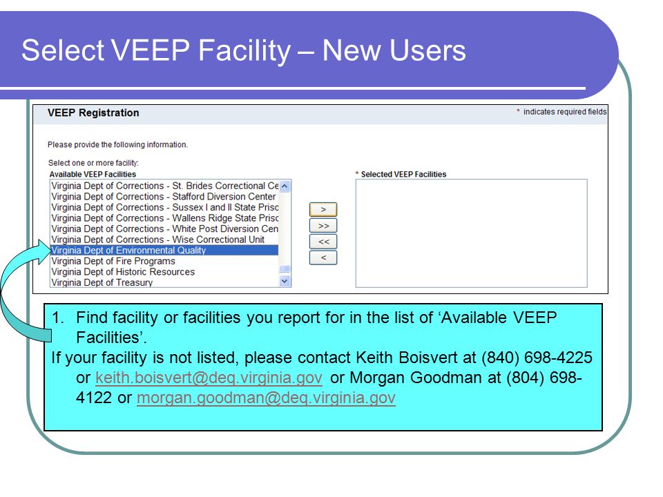 Select VEEP Facility – New Users 1.Find facility or facilities you report for in the list of ‘Available VEEP Facilities’.